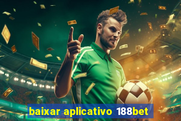 baixar aplicativo 188bet